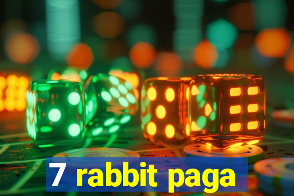 7 rabbit paga